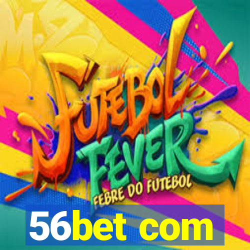 56bet com